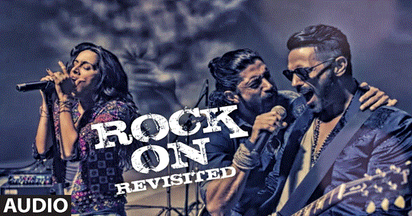 ROCK ON REVISITED Full Song Lyrics - Farhan Akhtar | Purab Kohli | Shashank Arora | Shraddha Kapoor