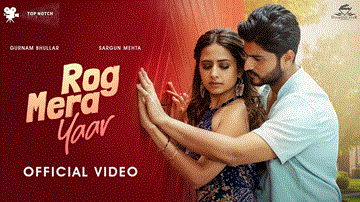 Rog Mera Yaar Lyrics - Gurnam Bhullar | Sargun Mehta