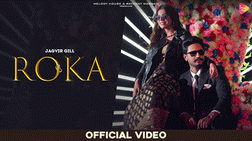 Roka Lyrics - Jagvir Gill | Punjabi Song