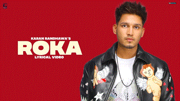 Roka Lyrics - Karan Randhawa | Punjabi Song