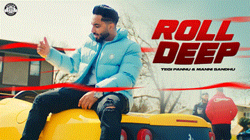 Roll Deep Lyrics - Tegi Pannu | Punjabi Song