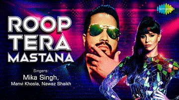 Roop Tera Mastana Lyrics - Mika Singh | Manvi Khosla