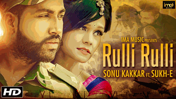 RULLI RULLI Lyrics - Sonu Kakkar | Sukhe Muzical Doctorz