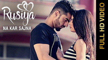 Rusiya Na Kar Sajna Lyrics - Gurpreet | Punjabi Song