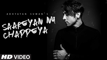 SAAREYAN NU CHADDEYA Lyrics - Adhyayan Suman