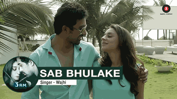 Sab Bhulake Lyrics - Anindita Nayar | Rannvijay Singh | Wajhi (Raeth Band)