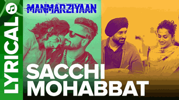 Sacchi Mohabbat Lyrics - Abhishek Bachchan | Tapsee Pannu | Vicky Kaushal | Jonita Gandhi | Shahid Mallya
