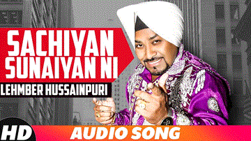 Sachiyan Sunaiyan Ne Lyrics - Lehmber Hussainpuri | Punjabi Song