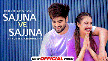 Sajjna Ve Sajjna Lyrics - Inder Chahal | Punjabi Song