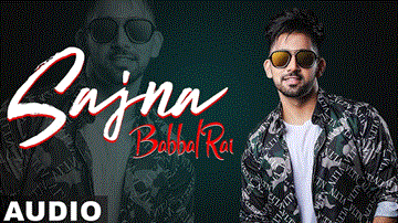Sajna Lyrics - Babbal Rai | Punjabi Song