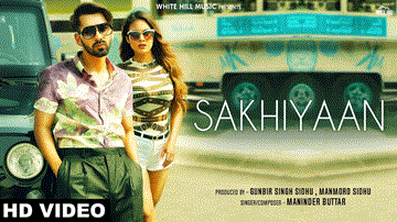 Sakhiyaan Lyrics - Maninder Buttar . | Punjabi Song