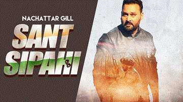 Sant Sipahi Lyrics - Nachhatar Gill | Punjabi Song