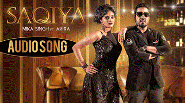 SAQIYA Lyrics - Mika Singh | Akira | Punjabi Song