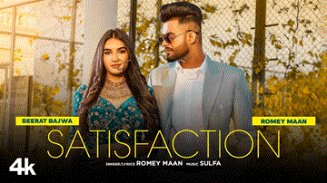 Satisfaction Lyrics - Romey Maan