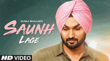 Saunh Lage Lyrics - Dilraj Bhullar | Punjabi Song
