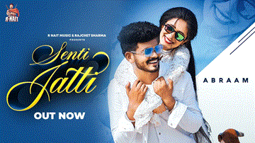 Senti Jatti Lyrics - Abraam | Punjabi Song