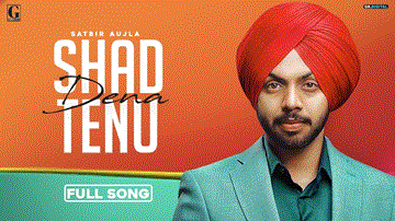 Shad Dena Tenu Lyrics - Satbir Aujla | Punjabi Song