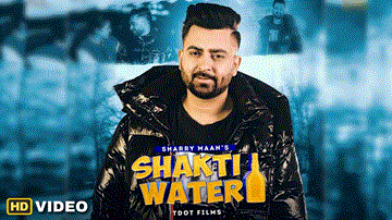 Shakti Water Lyrics - Sharry Maan | Punjabi Song