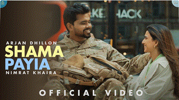 Shama Payia Lyrics - Arjan Dhillon | Nimrat Khaira | Punjabi Song