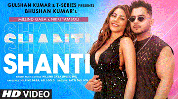 Shanti Lyrics - Millind Gaba | Nikki Tamboli