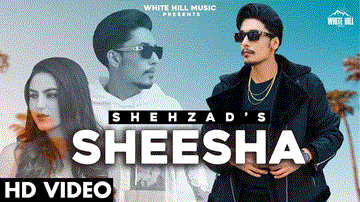 Sheesha Lyrics - Shehzad | Punjabi Song