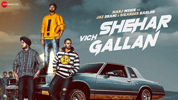Shehar Vich Gallan Lyrics - Jaz Dhami | Punjabi Song