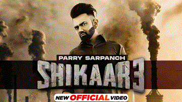 Shikaar 3 Lyrics - Parry Sarpanch | Punjabi Song