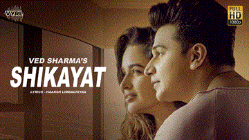 Shikayat Lyrics - Song: ShikayatSinger: Ved SharmaMusic: Ved SharmaStarring: Prince Narula | Yuvika ChaudharyLabel: VYRL Originals | Ved Sharma