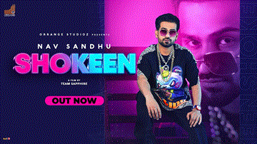 Shokeen Lyrics - Nav Sandhu | Punjabi Song