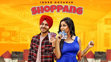 Shoppang Lyrics - Inder Dosanjh | Punjabi Song