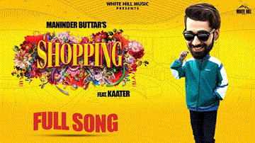 Shopping Lyrics - Maninder Buttar | Kaater | Punjabi Song