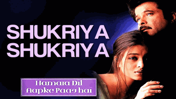 Shukriya Shukriya Mere Piya Lyrics - Aishwarya Rai | Anupam Kher | Anil Kapoor | Alka Yagnik | Udit Narayan