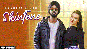 Skintone Lyrics - Ravneet Singh | Punjabi Song