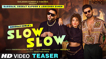 Slow Slow Lyrics - Badshah | Seerat Kapoor | Abhishek Singh | Payal Dev