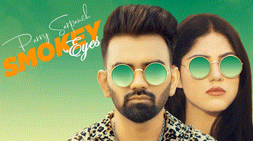 Smokey Eyes Lyrics - Parry Sarpanch | Punjabi Song