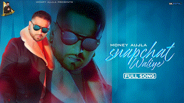 Snapchat Waliye Lyrics - Money Aujla | Punjabi Song