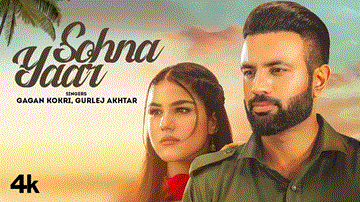 Sohna Yaar Lyrics - Gagan Kokri | Gurlez Akhtar | Punjabi Song