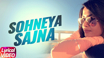 Sohneya Sajna Lyrics - Ankit Tiwari and sunidhi chauhan | Punjabi Song