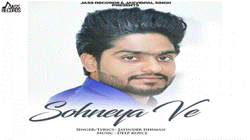 Sohneya Ve Lyrics - Jatinder Dhiman | Punjabi Song