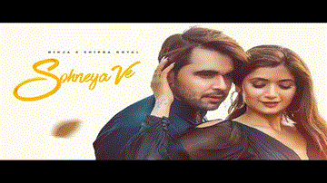 Sohneya Ve Lyrics - Ninja | Shipra Goyal | Punjabi Song