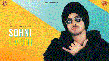 Sohni Lagdi Lyrics - Rohanpreet Singh | Punjabi Song