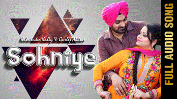 Sohniye Lyrics - Kulwinder Kally | Gurlej Akhtar | Punjabi Song