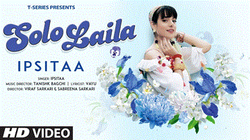 सोलो लैला Solo Laila Lyrics - Ipsitaa
