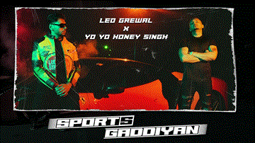 Sports Gaddiyan Lyrics - Leo Grewal | Yo Yo Honey Singh | Punjabi Song