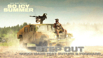 Step Out Lyrics - Gucci Mane | Future