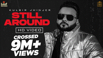 Still Around Lyrics - Kulbir Jhinjer | Punjabi Song