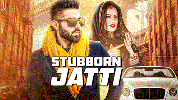 Stubborn Jatti Lyrics - Harsimran | Punjabi Song