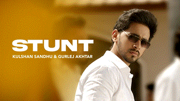 Stunt Lyrics - Kulshan Sandhu | Gurlej Akhtar | Punjabi Song