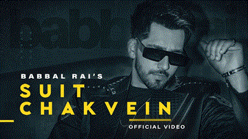 Suit Chakvein Lyrics - Babbal Rai | Punjabi Song