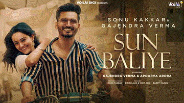 Sun Baliye Lyrics - Gajendra Verma | Sonu Kakkar | Punjabi Song
